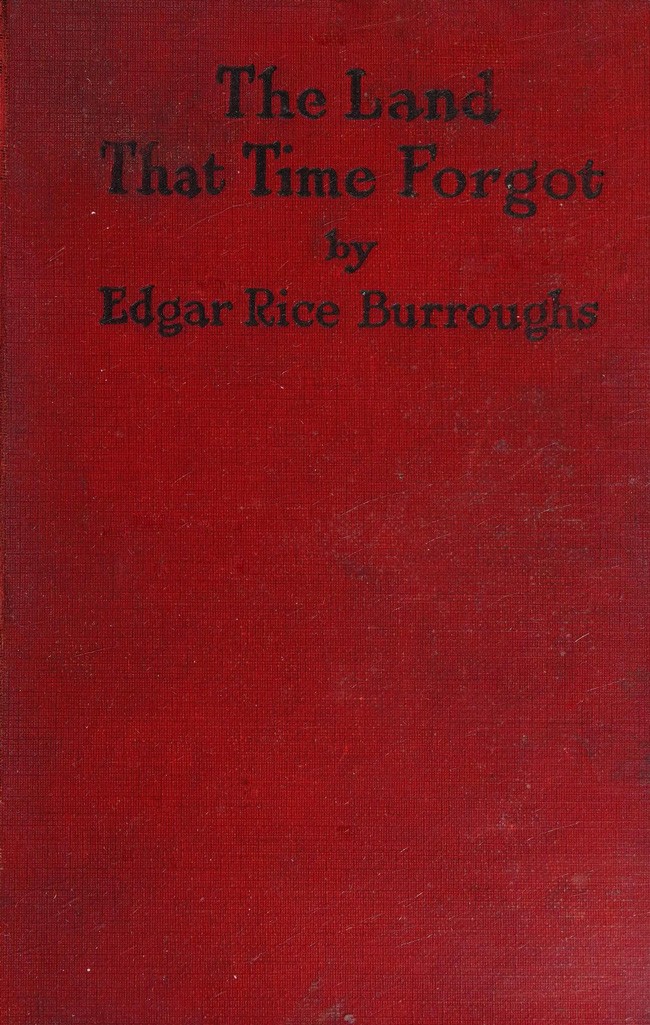 The Land That Time Forgot - Edgar Rice Burroughs